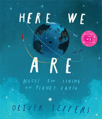 Here we are: notes for living on planet earth Here we are: notes for living on planet earth