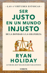 Ser justo en un mundo injusto (Las 4 virtudes estoicas 3) Ser justo en un mundo injusto (Las 4 virtudes estoicas 3)