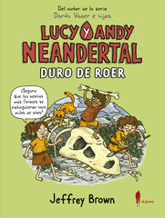 Lucy y Andy Neandertal: Duro de roer Lucy y Andy Neandertal: Duro de roer