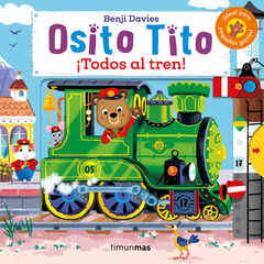 Osito Tito. ¡Todos al tren! Osito Tito. ¡Todos al tren!