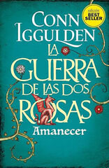 La Guerra De Las Dos Rosas. Amanecer La Guerra De Las Dos Rosas. Amanecer