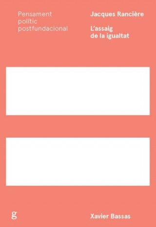 JACQUES RANCI&Egrave;RE. L'ASSAIG DE LA IGUALTA