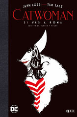 Catwoman: Si vas a Roma (Edición Deluxe en blanco y negro) Catwoman: Si vas a Roma (Edición Deluxe en blanco y negro)