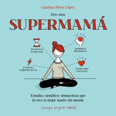 Eres una supermamá Eres una supermamá