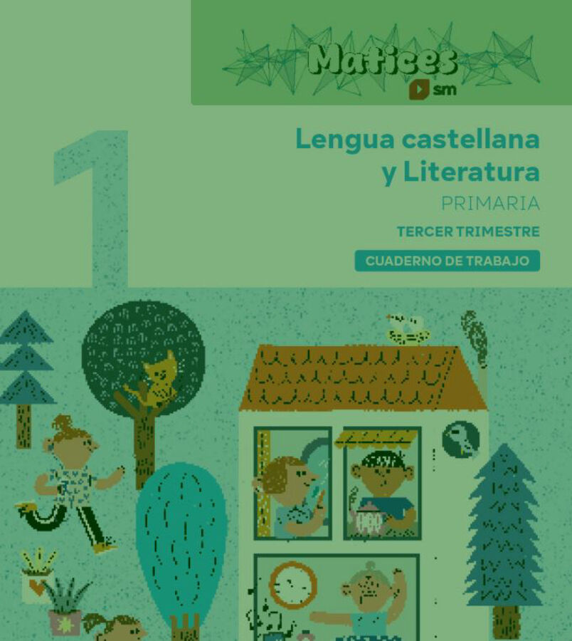 Cuaderno de Lengua Castellana y Literatura. 1&ordm; Primaria. 3r Trimestre. Matices