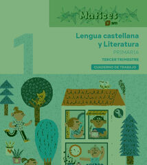 Cuaderno de Lengua Castellana y Literatura. 1º Primaria. 3r Trimestre. Matices Cuaderno de Lengua Castellana y Literatura. 1º Primaria. 3r Trimestre. Matices