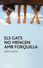 Gats no mengen amb forquilla, Els