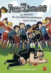 Los futbolísimos 1. El misterio de los árbitros dormidos Los futbolísimos 1. El misterio de los árbitros dormidos