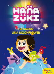 Hanazuki. Ha nacido una Moonflower Hanazuki. Ha nacido una Moonflower