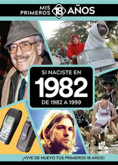 Si naciste en 1982: De 1982 a 1999 Si naciste en 1982: De 1982 a 1999