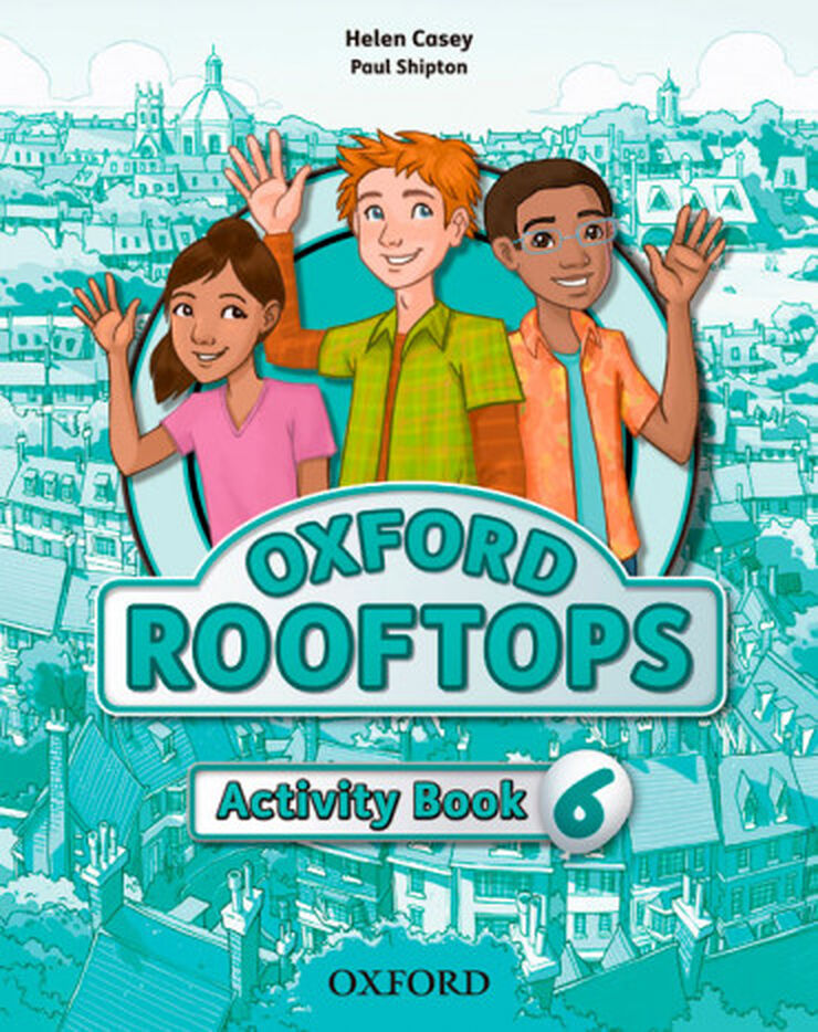 Oxford Rooftops 6. Activity Book Oxford Rooftops 6. Activity Book