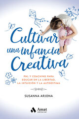 Cultivar una infancia creativa Cultivar una infancia creativa