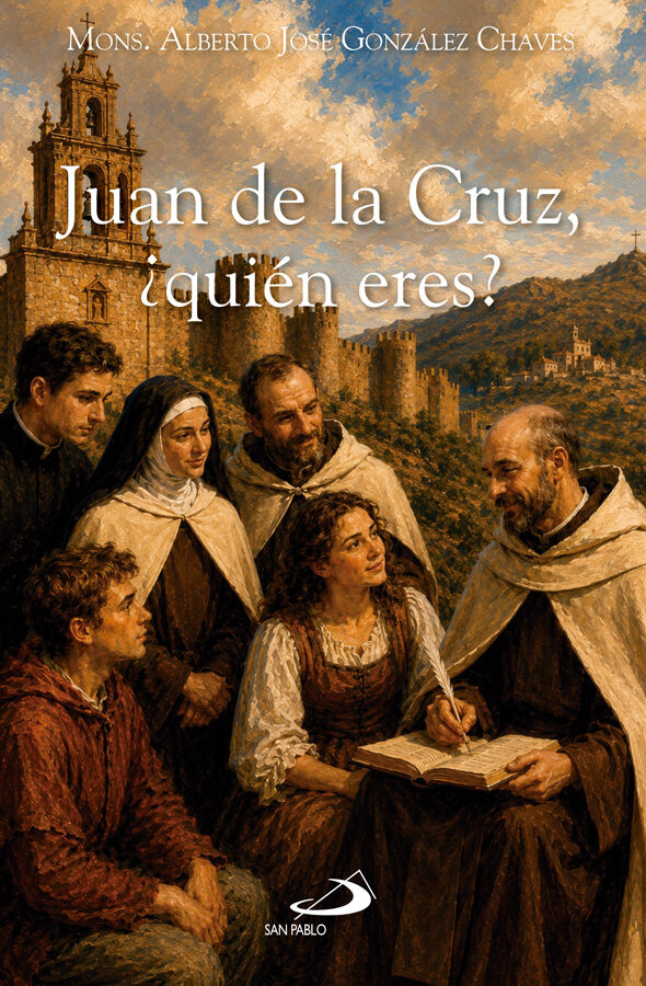Juan de la Cruz, &iquest;qui&eacute;n eres?