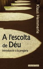 A l'escolta de Déu A l'escolta de Déu