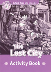 Oxford Read and Imagine 4. The Lost City Activity Book