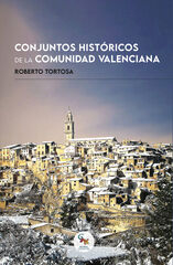 Conjuntos históricos de la Comunidad Valenciana Conjuntos históricos de la Comunidad Valenciana