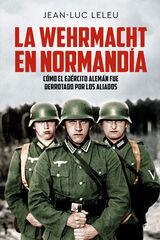 La Wehrmacht en Normandía La Wehrmacht en Normandía