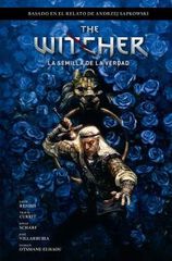 The witcher de Andrzej Sapkowski: el último deseo 1. La semilla de la verdad The witcher de Andrzej Sapkowski: el último deseo 1. La semilla de la verdad