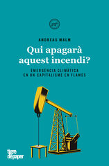 Qui apagarà aquest incendi? Qui apagarà aquest incendi?