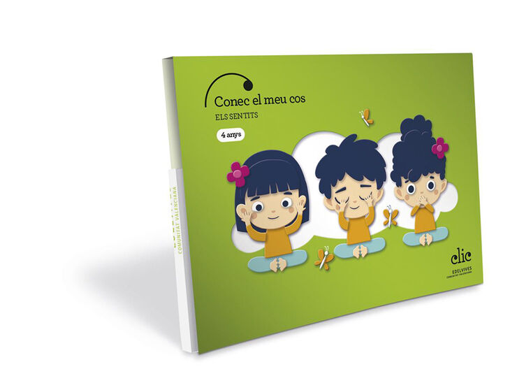 Projecte Clic - 4 anys - El cos : Sentits