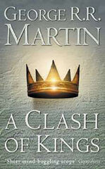 A clash of kings. A song of ice and fire A clash of kings. A song of ice and fire