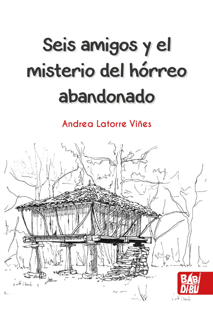 Seis amigos y el misterio del hórreo abandonado