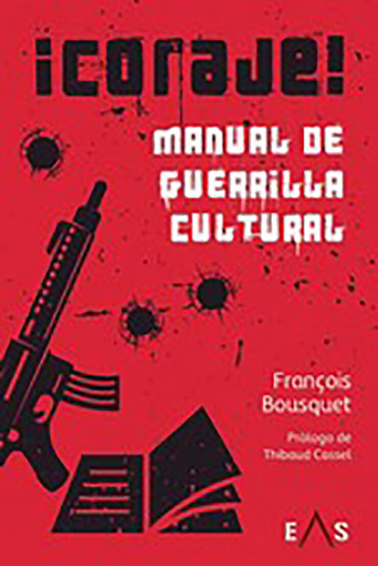 ¡Coraje! Manual De Guerrilla Cultural