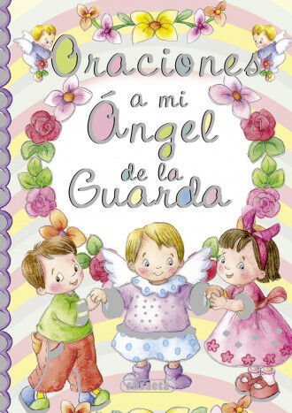 Oraciones a mi &aacute;ngel de la guarda