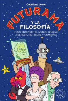 Futurama y la filosof&iacute;a