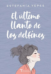ÚLTIMO LLANTO DE LOS DELFINES, EL ÚLTIMO LLANTO DE LOS DELFINES, EL
