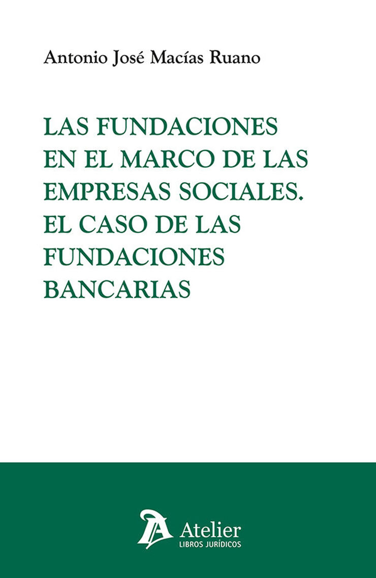 Las fundaciones en el marco de las empresas sociales. El caso de las fundaciones bancarias