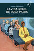 La vida rebel de Rosa Parks