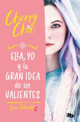 Ella, yo y la gran idea de ser valientes Ella, yo y la gran idea de ser valientes