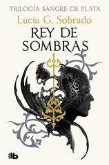 Rey de sombras (Trilog&iacute;a Sangre de Plata 2)