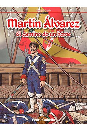 Mart&iacute;n &Aacute;lvarez. El Camino De Un H&eacute;roe