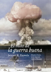 El mito de la guerra buena El mito de la guerra buena