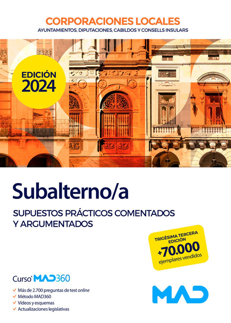 Subalterno/a de Ayuntamientos, Diputaciones y otras Corporaciones Locales. Supuestos prácticos comentados y argumentados