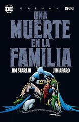 Batman: Una muerte en la familia (Grandes Novelas Gráficas de Batman) Batman: Una muerte en la familia (Grandes Novelas Gráficas de Batman)