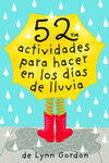 52 actividades para hacer en los d&iacute;as d&eacute;lluvia