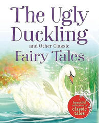 The Ugly Duckling and Other Classic Fairy Tales