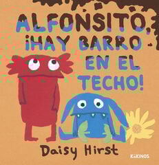 Alfonsito, ¡hay barro en el techo! Alfonsito, ¡hay barro en el techo!