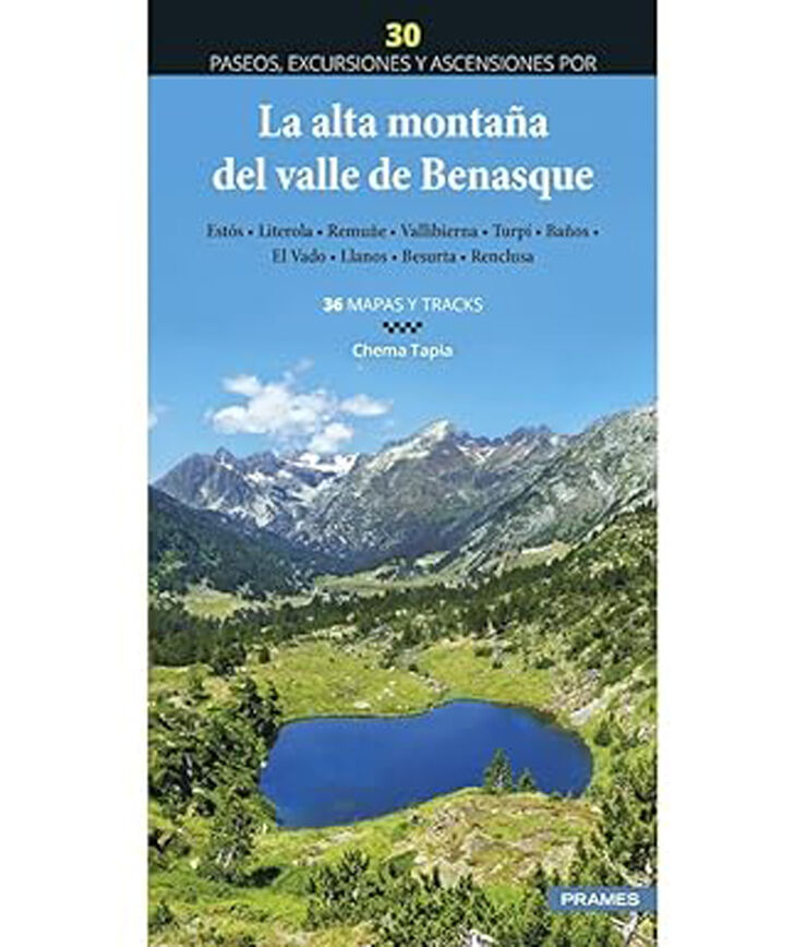 La alta montaña del valle de Benasque. 30 paseos, excursiones y ascensiones.