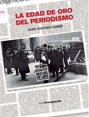 La edad de oro del periodismo La edad de oro del periodismo