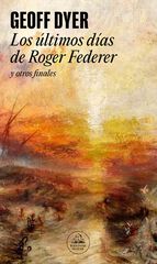 Los últimos días de Roger Federer Los últimos días de Roger Federer