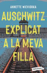 Auschwitz explicat a la meva filla Auschwitz explicat a la meva filla