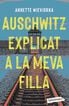 Auschwitz explicat a la meva filla Auschwitz explicat a la meva filla