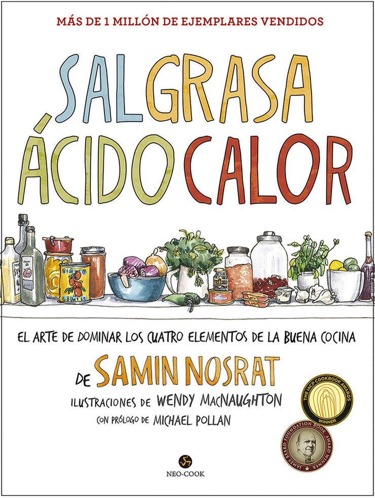 Sal grasa ácido calor : El arte de dominar los cuatro elementos de la buena cocina