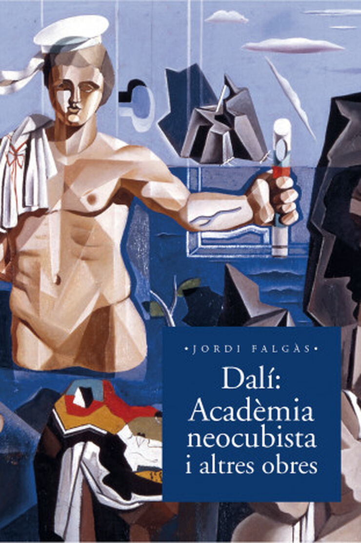 Dalí. Acadèmia neocubista i altres obres