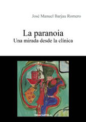 La paranoia: Una mirada desde la clínica: 10 La paranoia: Una mirada desde la clínica: 10