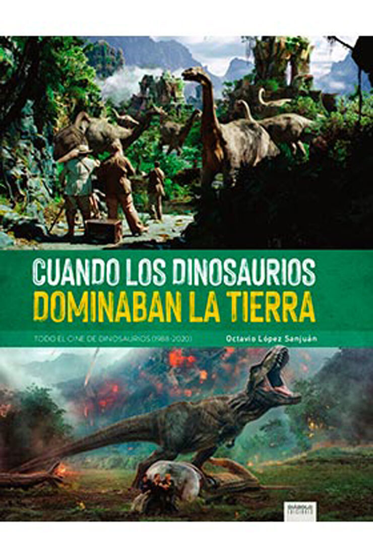 Cuando los dinosaurios dominaban la tierra. Todo el cine de dinosaurios